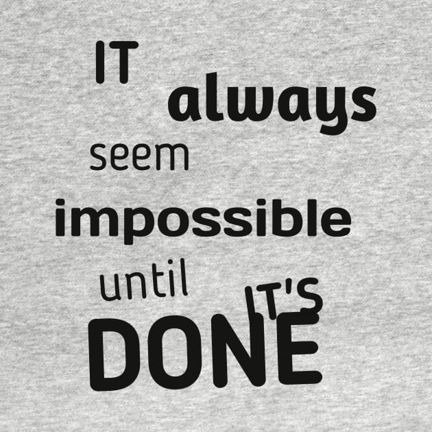 It always seems impossible until it's done by Z And Z